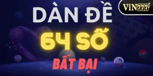 Dàn Đề 64 Số Bất Bại